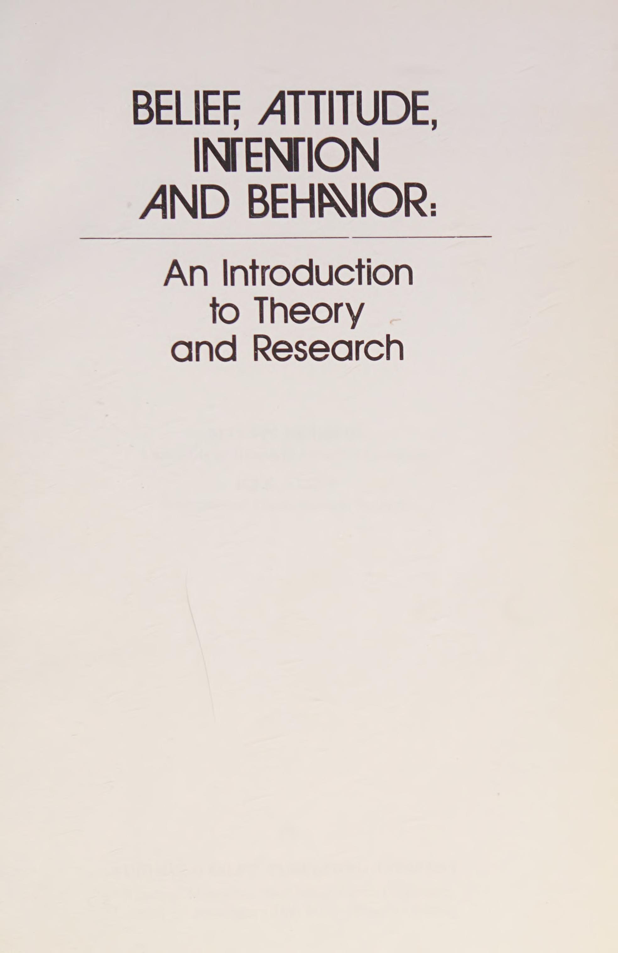 Belief, Attitude, Intention and Behavior
