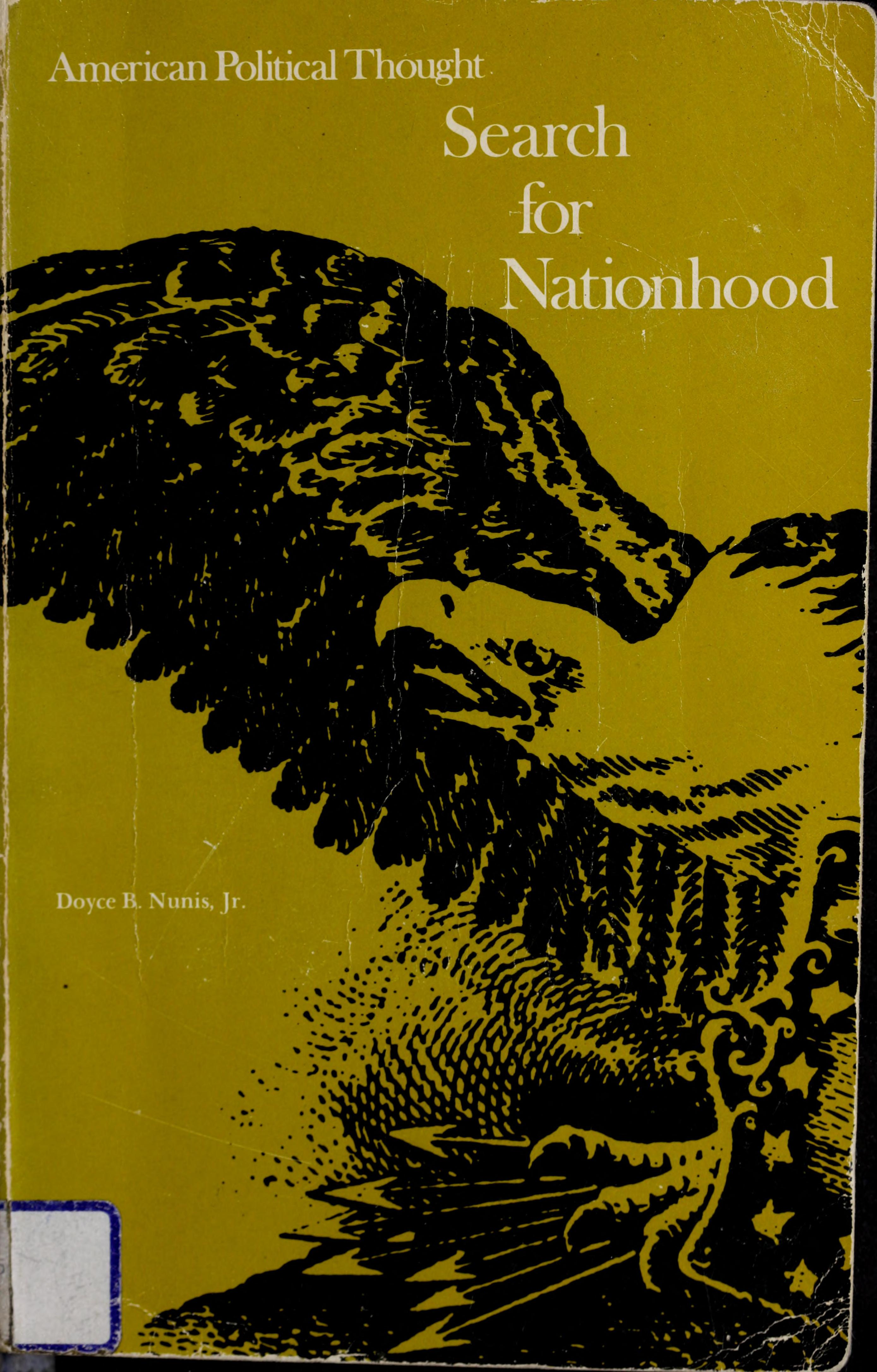 American Political Thought: Search For Nationhood : From Alexander Hamilton To Abraham Lincoln