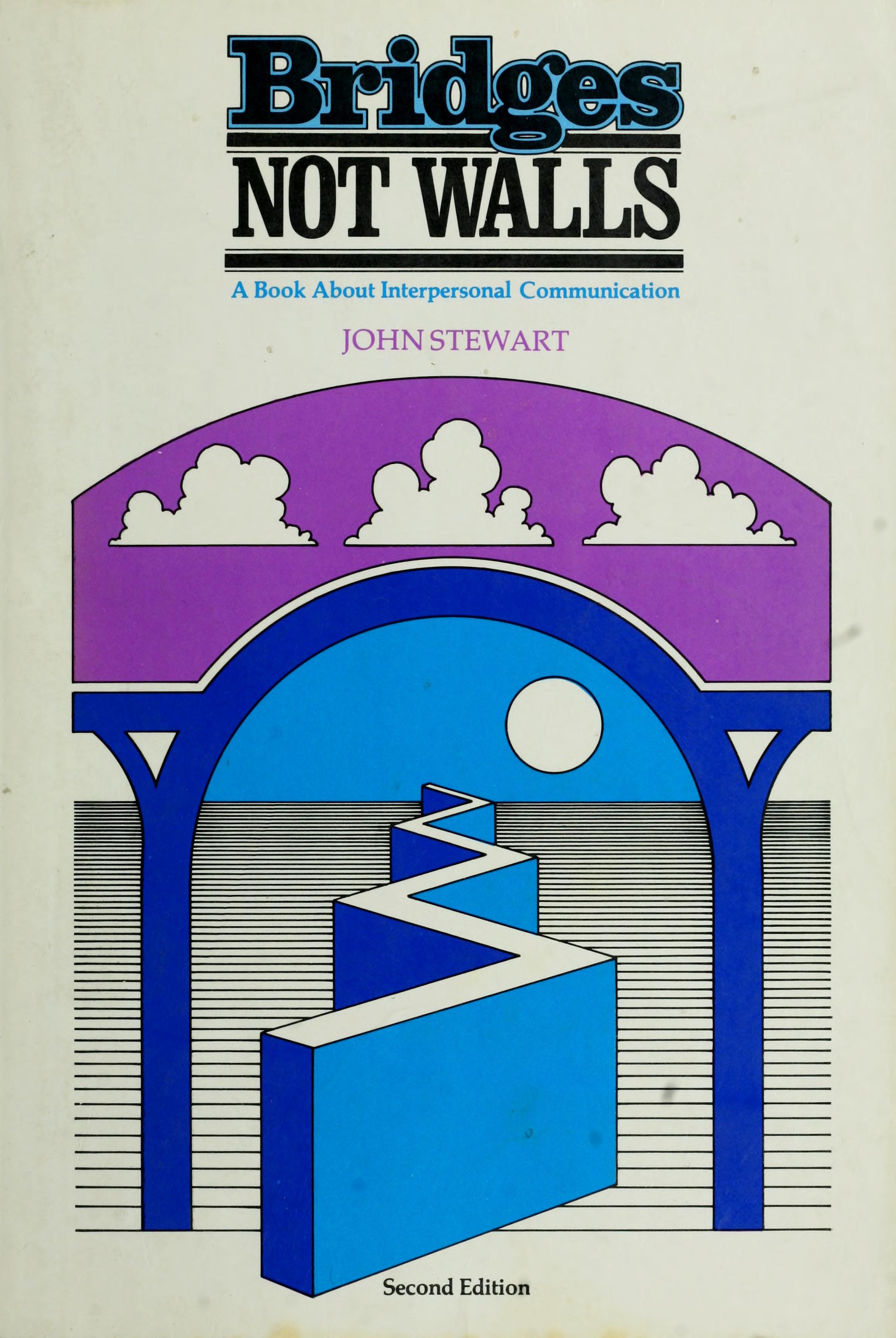 Bridges, Not Walls: A Book About Interpersonal Communication