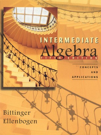 Intermediate Algebra: Concepts And Applications