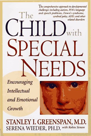 The Child With Special Needs: Encouraging Intellectual and Emotional Growth