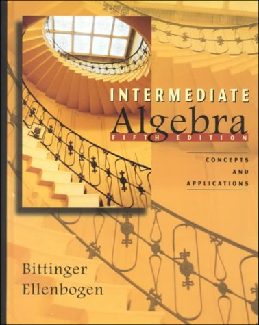 Intermediate Algebra: Concepts And Applications