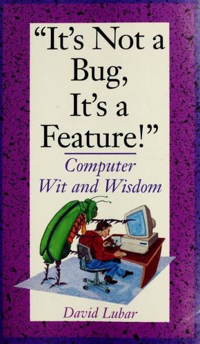 It's Not a Bug, It's a Feature!