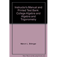 Instructor'S Manual And Printed Test Bank: College Algebra And Algebra And Trigonometry