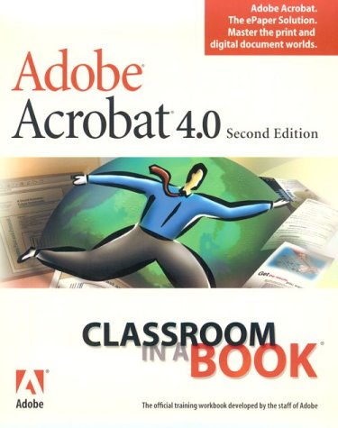 Adobe Acrobat 4.0 2nd Edition Classroom in a Book