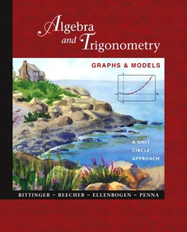 Algebra And Trigonometry: Graphs And Models, A Unit Circle Approach With Graphing Calculator Manual