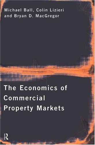 The Economics Of Commercial Property Markets
