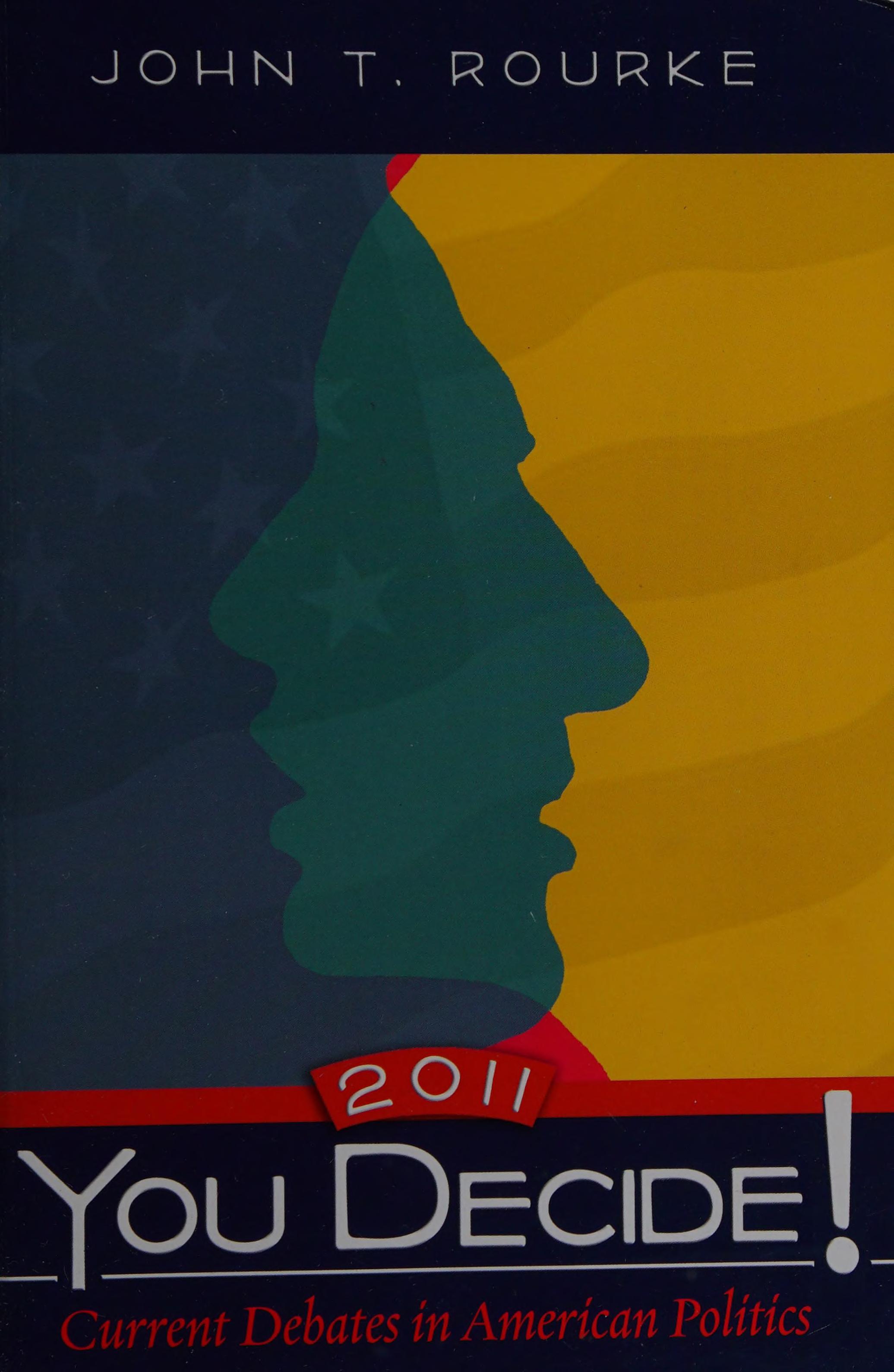 You Decide! Current Debates in American Politics, 2011