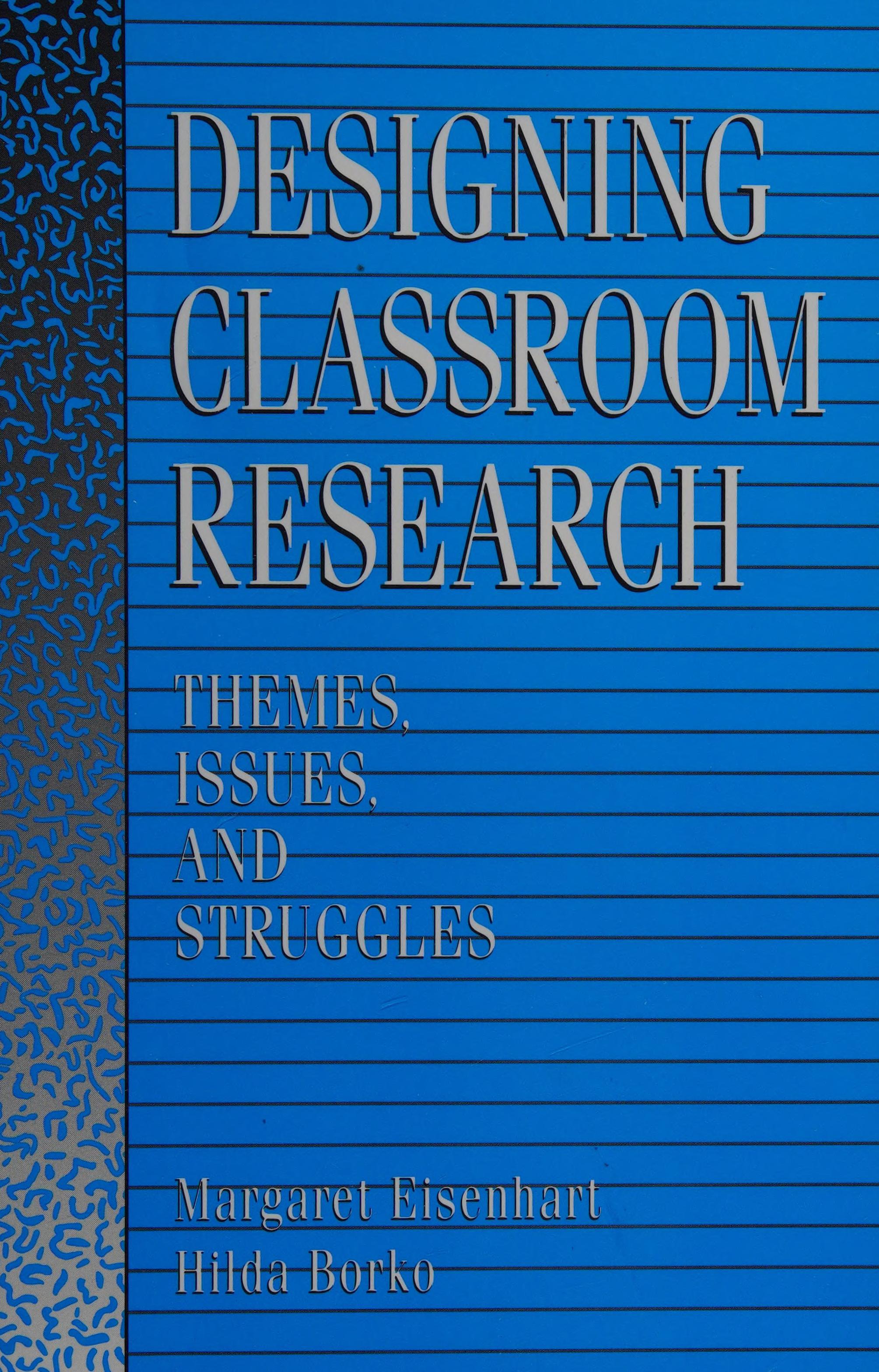 Designing Classroom Research: Themes, Issues, and Struggles