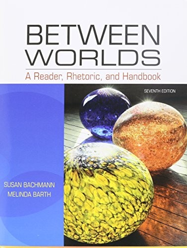 Between Worlds: A Reader, Rhetoric, And Handbook Plus MyCompLab -- Access Card Package