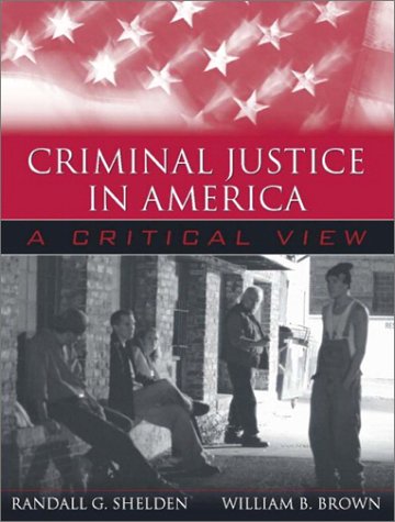 Criminal Justice in America: A Critical View