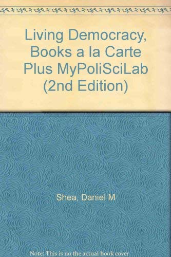 Living Democracy, Books a la Carte Plus MyPoliSciLab