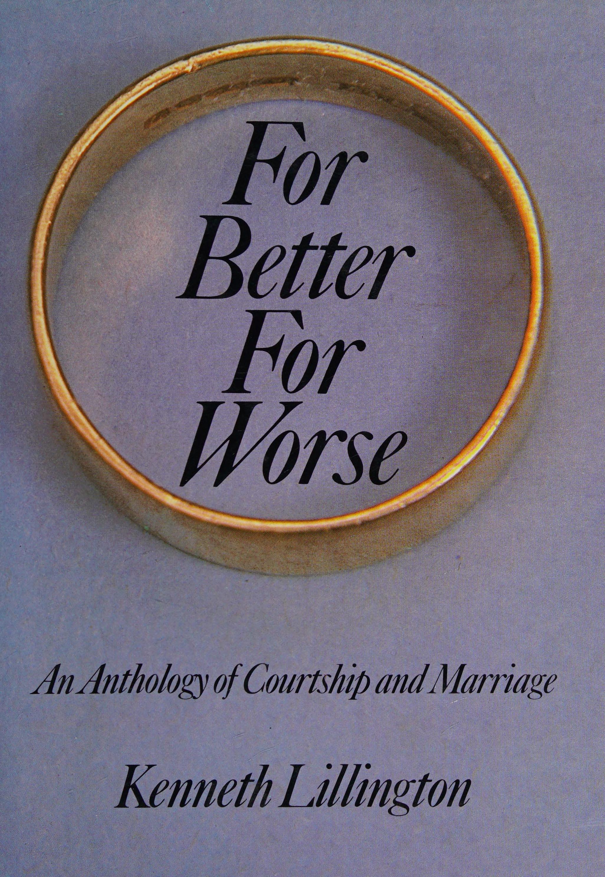 For Better For Worse: An Anthology Of Courtship And Marriage