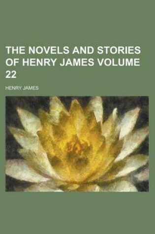 The Novels and Stories of Henry James