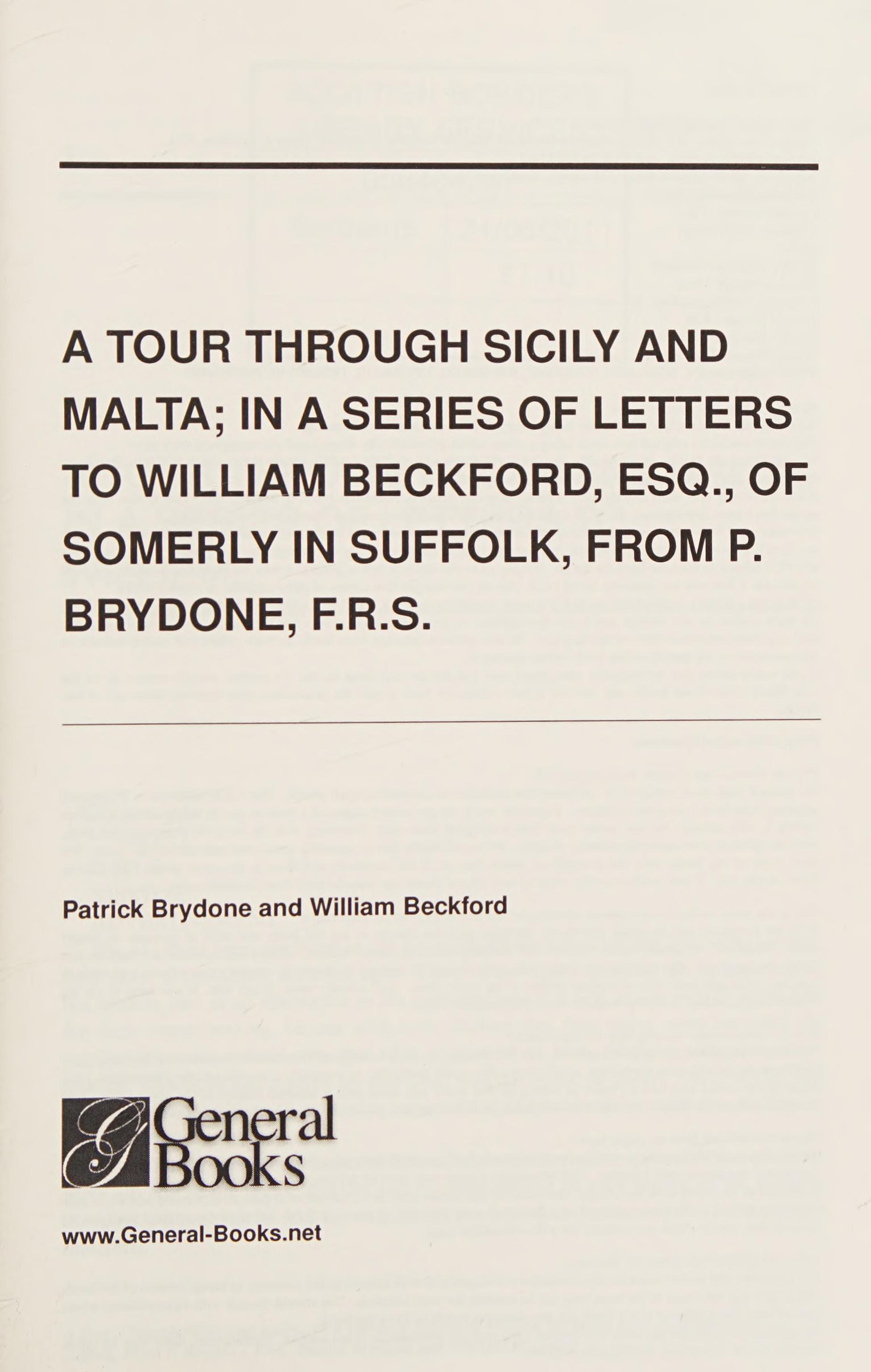 A Tour Through Sicily And Malta; In A Series Of Letters To William Beckford, Esq., Of Somerly In Suffolk, From P. Brydone, F.R.S.