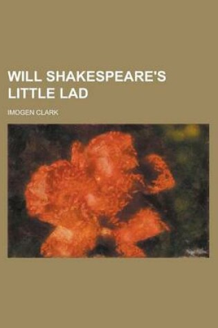 Will Shakespeare's Little Lad