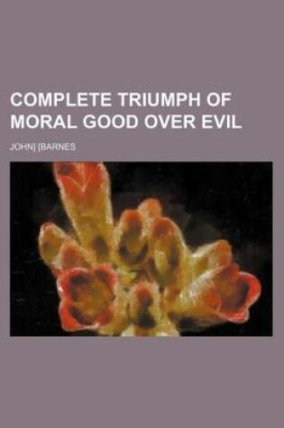 Complete Triumph of Moral Good over Evil