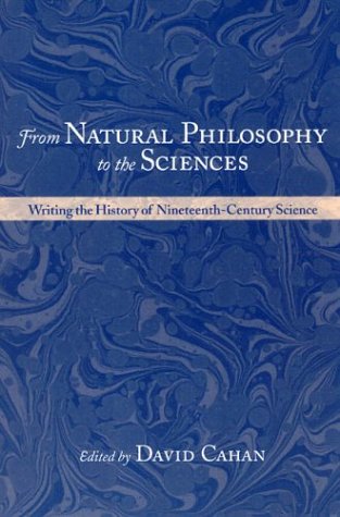 From Natural Philosophy To The Sciences: Writing The History Of Nineteenth-Century Science
