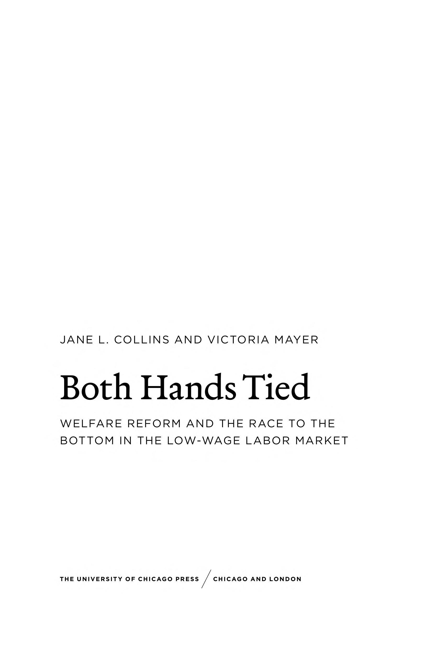 Both Hands Tied: Welfare Reform And The Race To The Bottom In The Low-Wage Labor Market