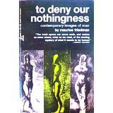 To Deny Our Nothingness: Contemporary Images Of Man