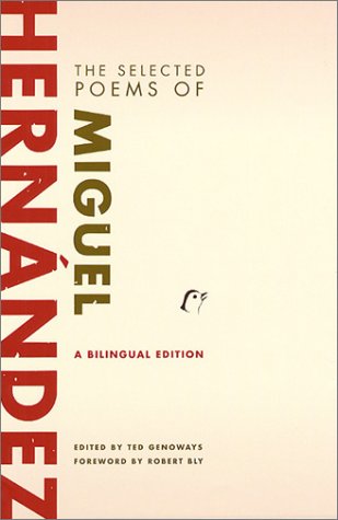 The Selected Poems Of Miguel Hernandez: A Bilingual Edition