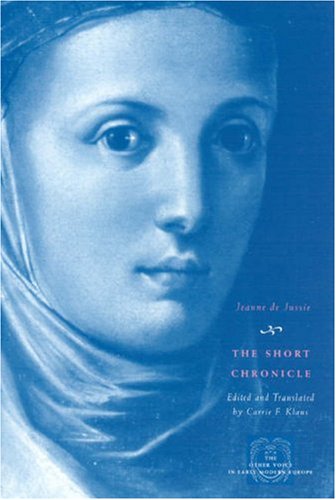 The Short Chronicle: A Poor Clare'S Account Of The Reformation Of Geneva