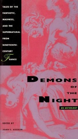 Demons Of The Night: Tales Of The Fantastic, Madness, And The Supernatural From Nineteenth-Century France