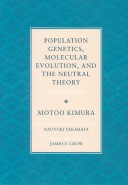 Population Genetics, Molecular Evolution, And The Neutral Theory: Selected Papers