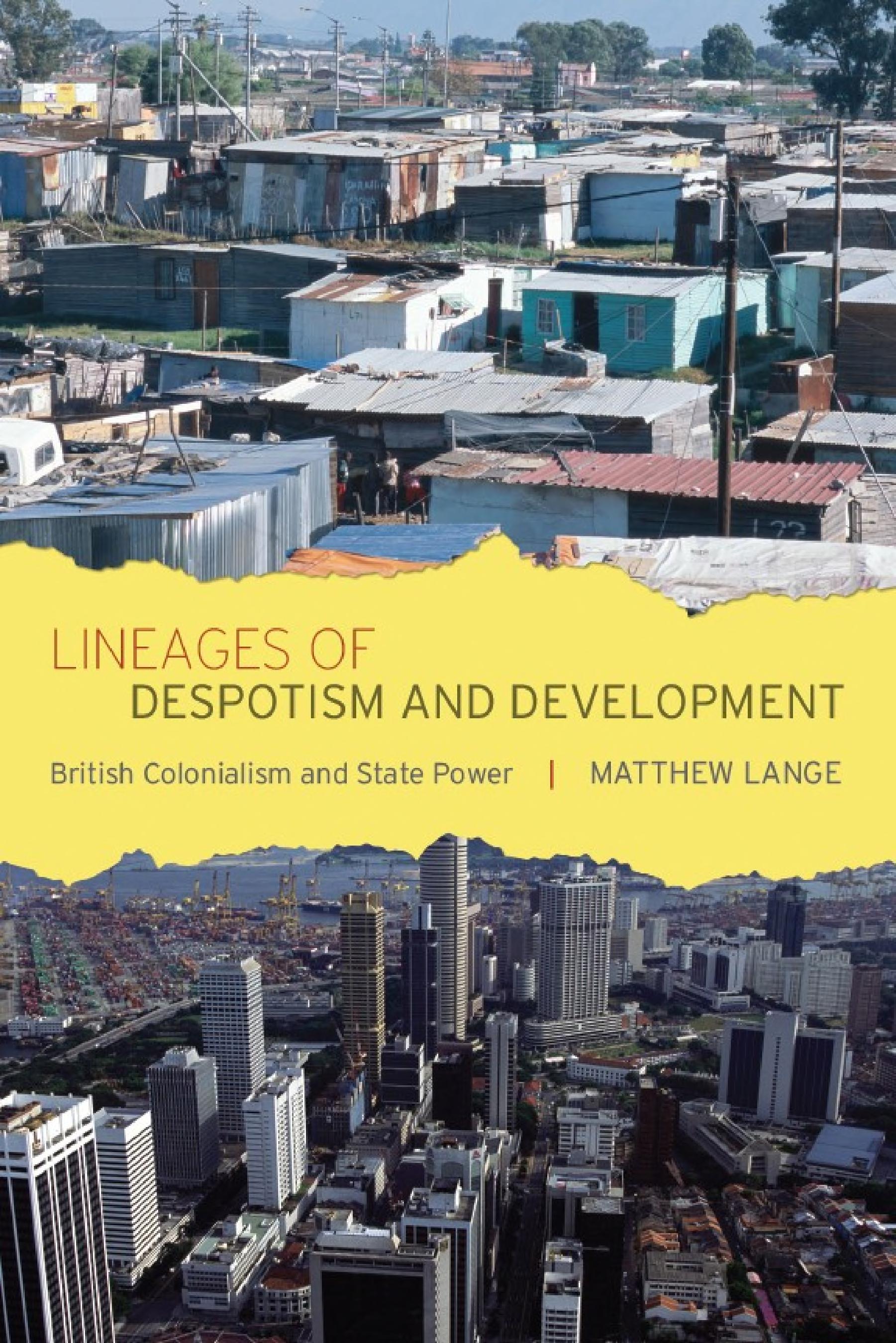 Lineages of Despotism and Development: British Colonialism and State Power