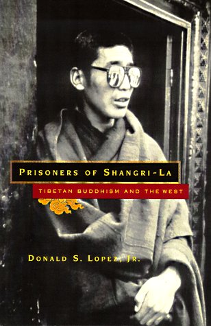 Prisoners of Shangri-La: Tibetan Buddhism and the West