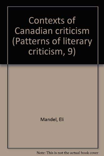 Contexts Of Canadian Criticism