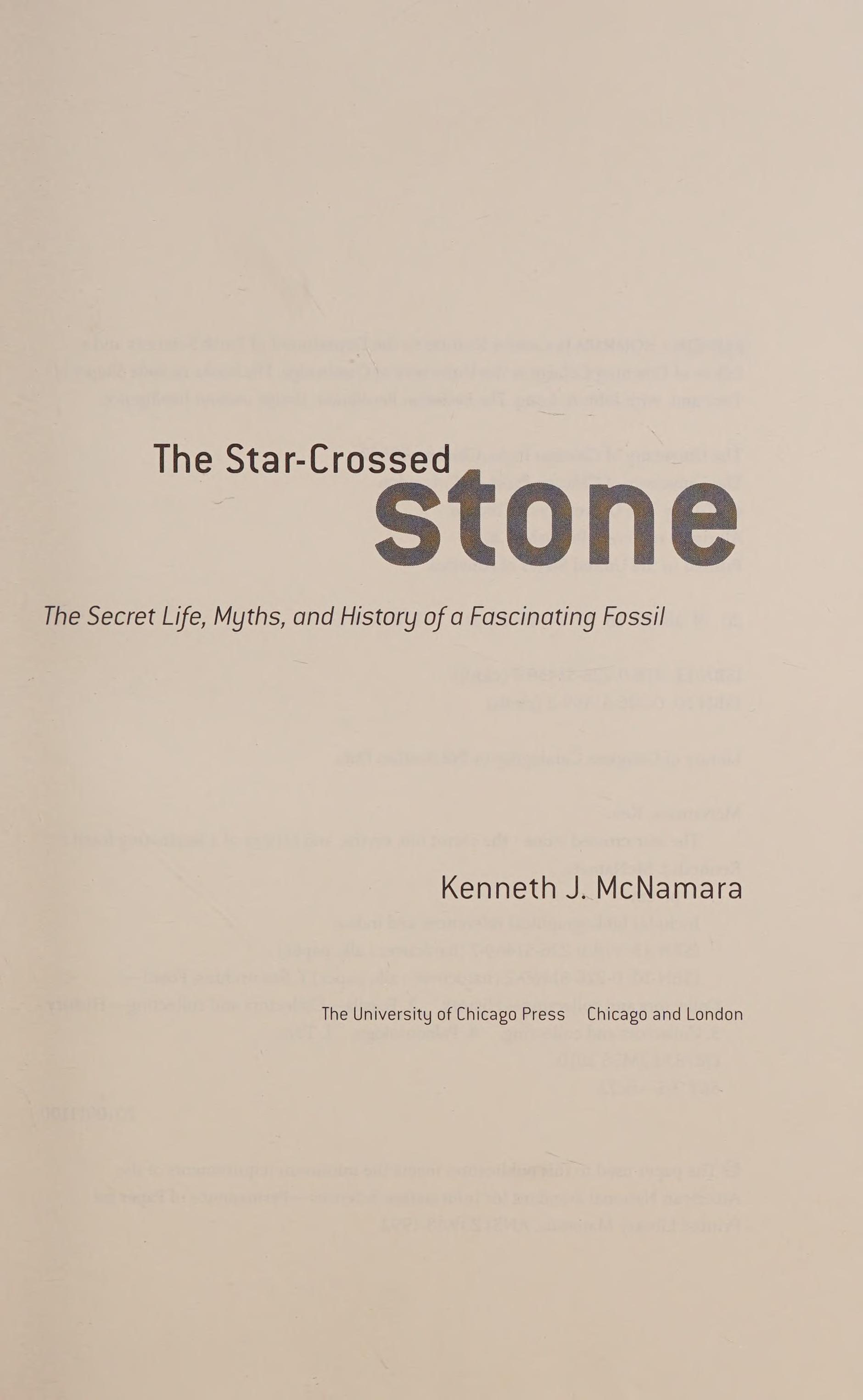 The Star-Crossed Stone: The Secret Life, Myths, And History Of A Fascinating Fossil