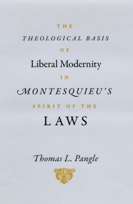 The Theological Basis Of Liberal Modernity In Montesquieu'S "Spirit Of The Laws"