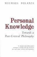 Personal Knowledge Towards a Post-Critical Philoso