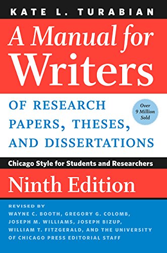 A Manual For Writers Of Research Papers, Theses, And Dissertations, Ninth Edition: Chicago Style For Students And Researchers