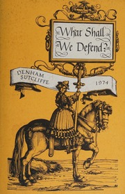 What Shall We Defend?: Essays And Addresses