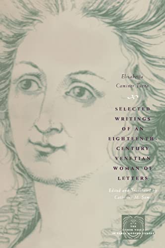 Selected Writings Of An Eighteenth-Century Venetian Woman Of Letters