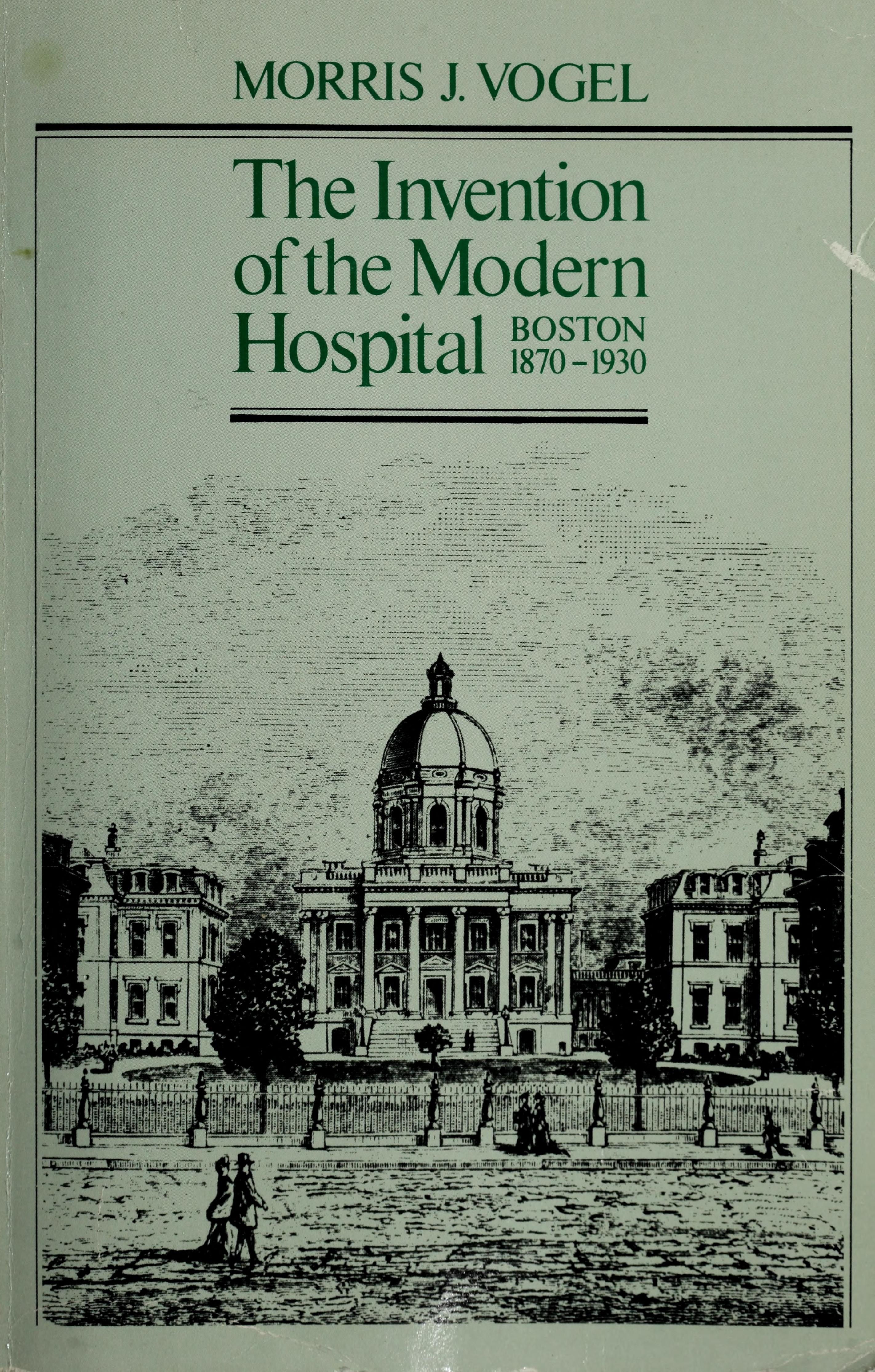 The Invention of the Modern Hospital