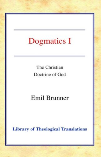Dogmatics I: The Christian Doctrine Of God