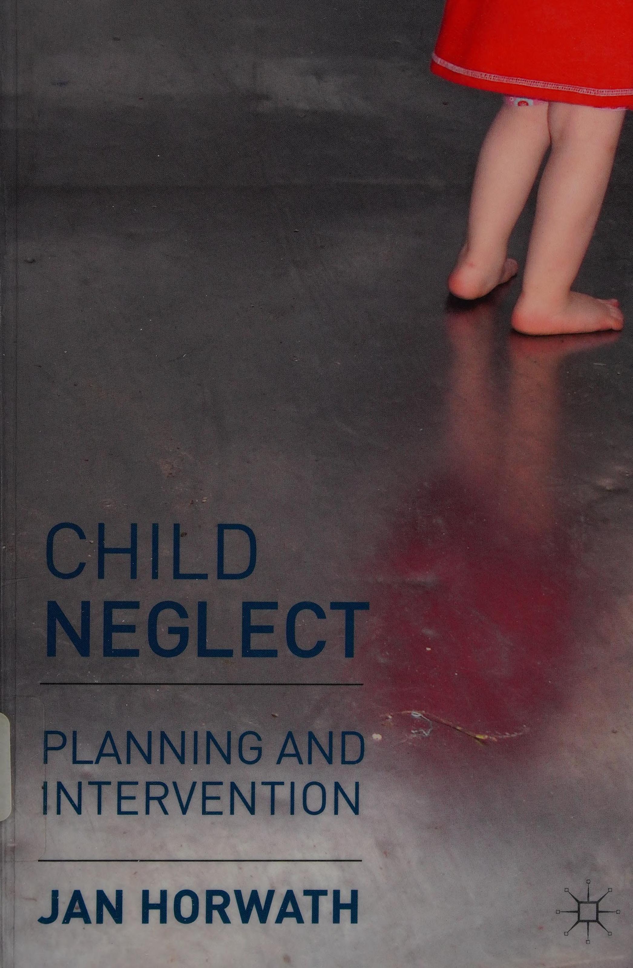 Child Neglect: Planning and Intervention