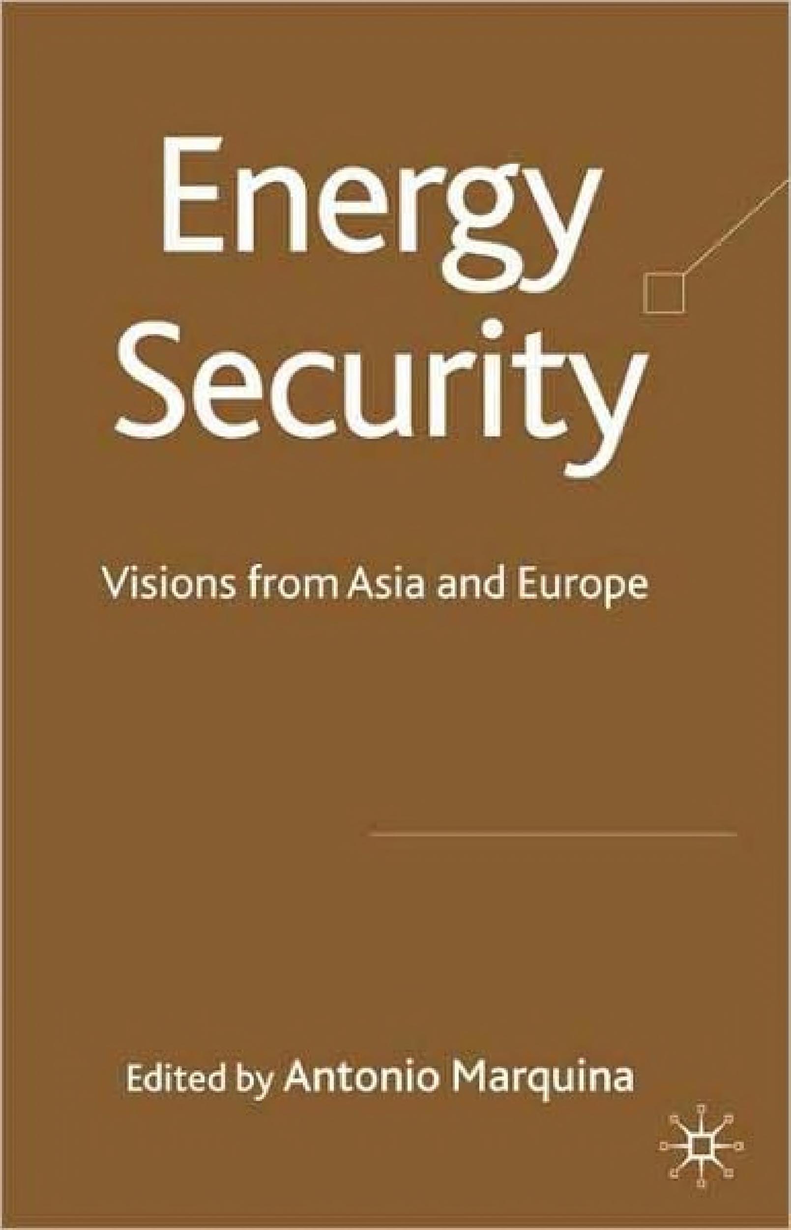 Energy Security: Visions From Asia And Europe