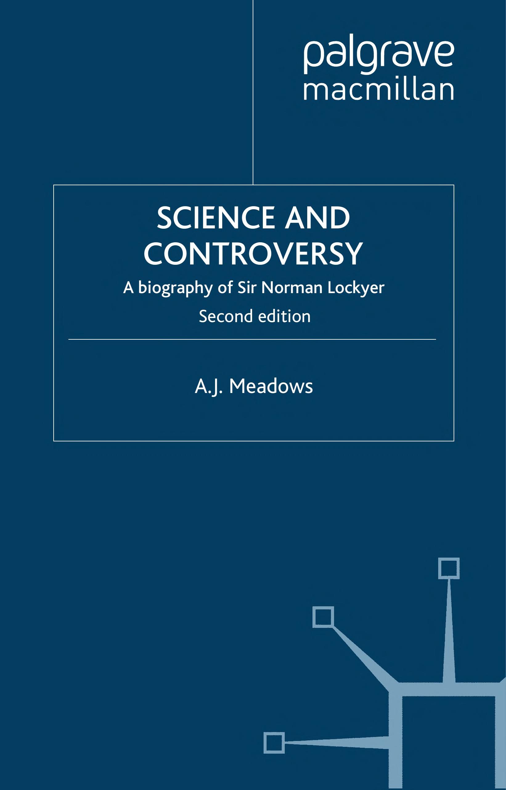 Science And Controversy: A Biography Of Sir Norman Lockyer, Founder Editor Of Nature