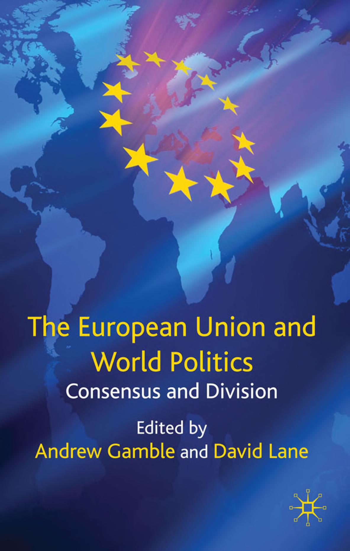 The European Union And World Politics: Consensus And Division