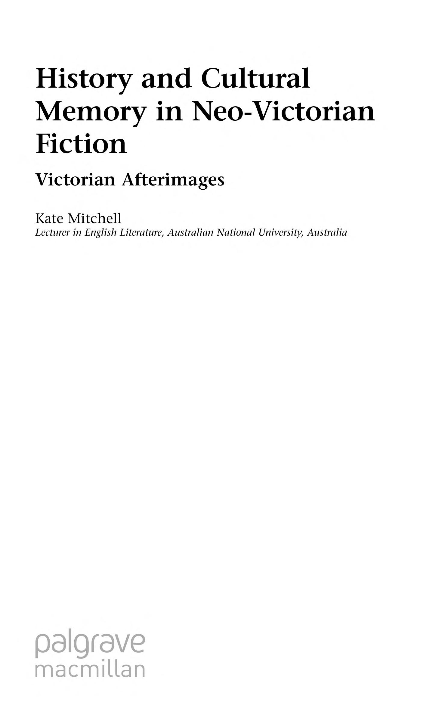 History And Cultural Memory In Neo-Victorian Fiction: Victorian Afterimages