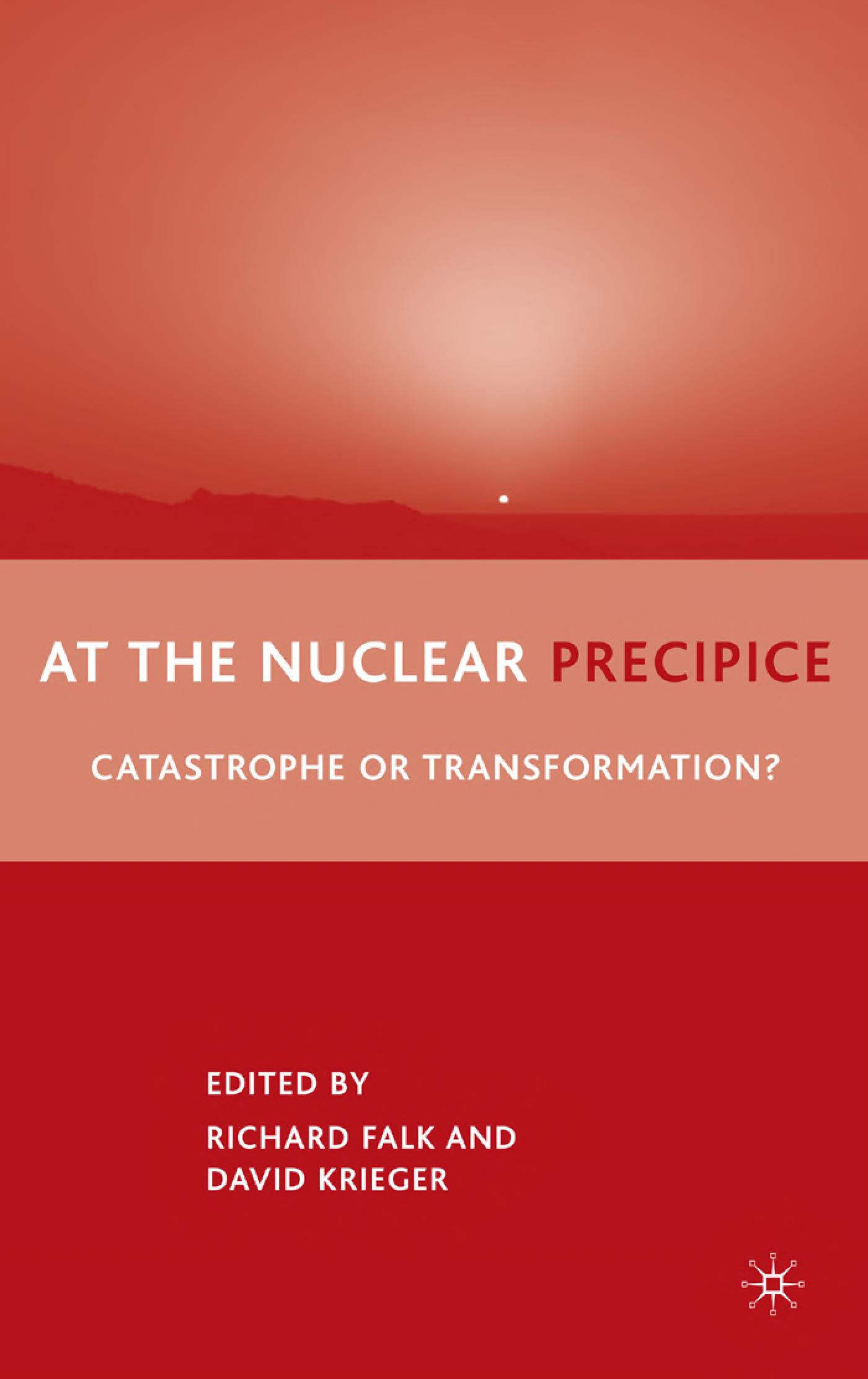 At The Nuclear Precipice: Catastrophe Or Transformation?
