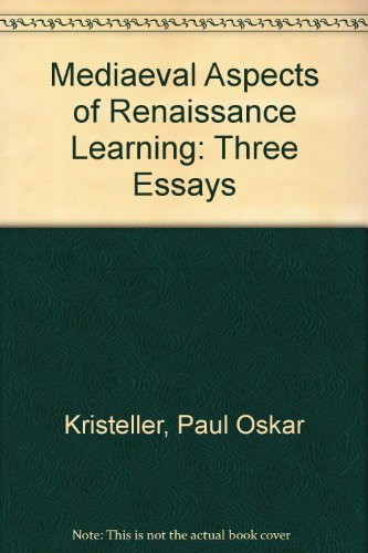 Medieval Aspects Of Renaissance Learning: Three Essays