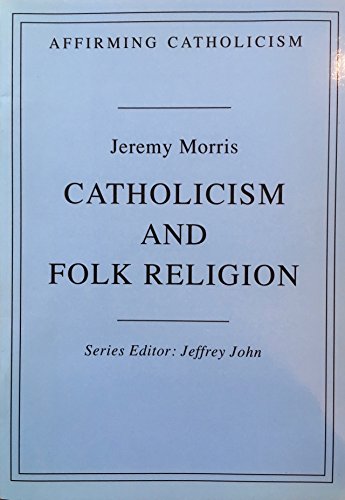 Catholicism and Folk Religion Affirming Catholicism
