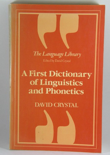 A First Dictionary of Linguistics and Phonetics