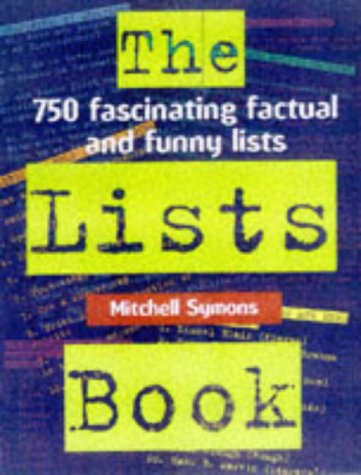 The Lists Book: 750 Fascinating, Factual And Funny Lists