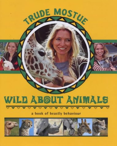 Wild About Animals: A Book Of Beastly Behaviour